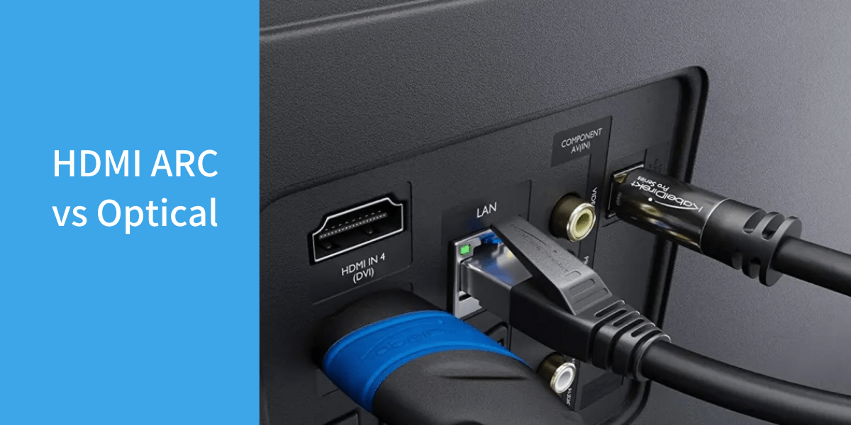 8 Steps To Let You Know: HDMI ARC vs Optical