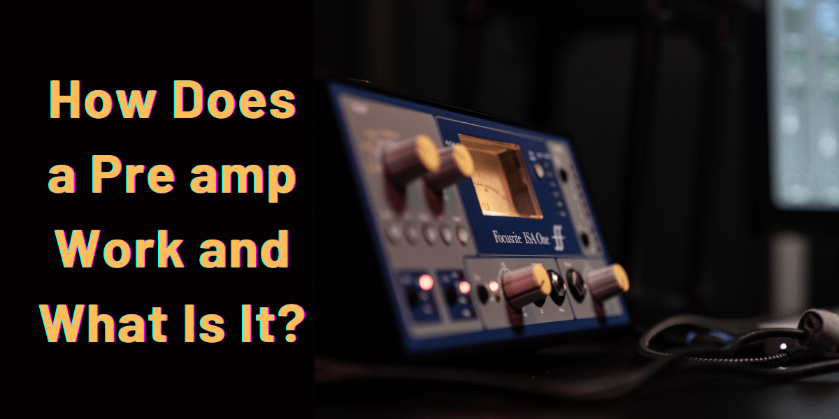 Precept Amp How Does a Pre amp Work and What Is It?